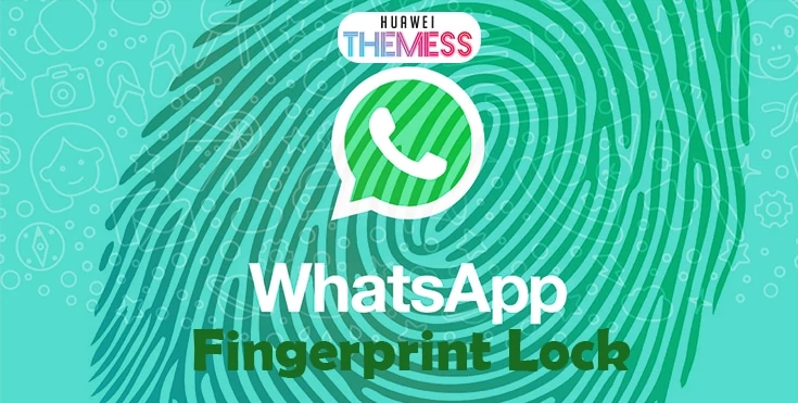 Fingerprint lock officially started on WhatsApp! How to fingerprint lock on Whatsapp on Huawei Devices